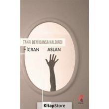 Tanrı Beni Dansa Kaldırdı - Hicran Aslan