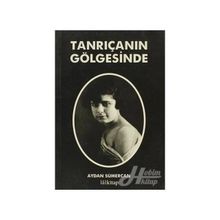TANRIÇANIN GÖLGESINDE - AYDAN SÜMERCAN