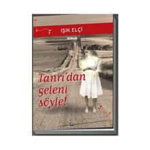 TANRI'DAN GELENI SÖYLE - IŞIK ELÇİ