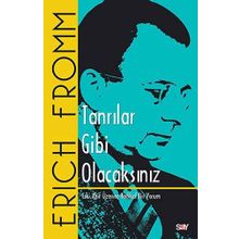 Tanrılar Gibi Olacaksınız - Erich Fromm