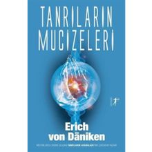 Tanrıların Mucizeleri - Erich von Daniken
