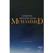 Tanrı'nın Dilinden Elçisi Muhammed - Mustafa Sağ