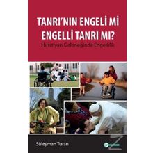 Tanrı'nın Engeli mi Engelli Tanrı mı? - Süleyman Turan