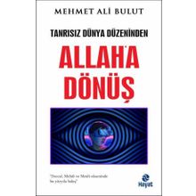 Tanrısız Dünya Düzeninden Allaha Dönüş Mehmet Ali Bulut Hayat Yayınları