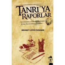 TANRI'YA RAPORLAR SEVGISINDEN VE MERHAMETINDEN ŞÜPHE DUYMADIĞIM TANRIMA - MEHMET LÜTFÜ ÖZDEMİR