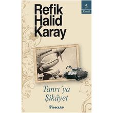 TANRIYA ŞİKÂYET - REFIK HALID KARAY