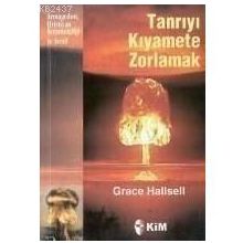 TANRIYI KIYAMETE ZORLAMAK - GRACE HALLSELL