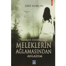 TANRIYI ÜZDÜĞÜMÜ MELEKLERIN AĞLAMASINDAN ANLADIM - ZEKI NURÇİN