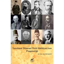 Tanzimat Dönemi Türk Edebiyatının Pragmatiği - M. Akif Duman