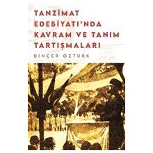 Tanzimat Edebiyatı'nda Kavram ve Tanım Tartışmaları - Dinçer Öztürk