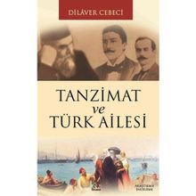TANZIMAT VE TÜRK AILESI - DILAVER CEBECI