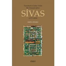 Tanzimata Giden Yolda Bir Osmanlı Şehri Sivas - Kitabevi Yayınları
