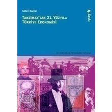 TANZIMATTAN 21 YÜZYILA TÜRKİYE EKONOMISI - GÜLTEN KAZGAN