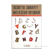 TANZIMATTAN GÜNÜMÜZE HARFLER ÜZERİNE TARTIŞMALAR - NURETTIN GÜLMEZ