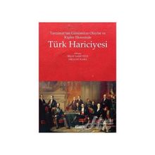 Tanzimat’tan Günümüze Olaylar Ve Kişiler Ekseninde Türk Hariciyesi - Kolektif
