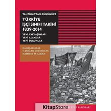 Tanzimat’tan Günümüze Türkiye İşçi Sınıfı Tarihi 1839-2014 - Y. Doğan Çetinkaya Mehmet Ö. Alkan