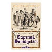 Tapınak Şövalyeleri - İsa'nın Yoksul Askerleri - Muhittin Çeken