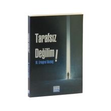 Tarafsız Değilim - M. Ertuğrul Düzdağ
