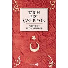 Tarih Bizi Çağırıyor - Tufan Gündüz