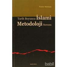 TARIH BOYUNCA ISLAMI METODOLOJI - FAZLUR RAHMAN