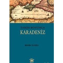 Tarih Boyunca Karadeniz - İbrahim Tellioğlu