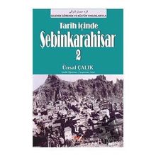 Tarih İçinde Şebinkarahisar 2 - Ünsal Çalık
