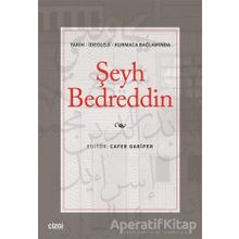 Tarih - İdeoloji - Kurmaca Bağlamında Şeyh Bedreddin - Cafer Gariper - Çizgi Kitabevi Yayınları
