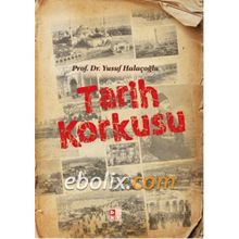 Tarih Korkusu - Yusuf Halaçoğlu