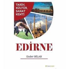 Tarih Kültür Sanat Kenti Edirne - Ender Bilar