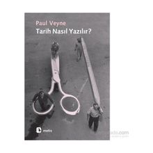 Tarih Nasıl Yazılır? - Paul Veyne