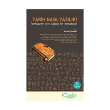 TARIH NASIL YAZILIR? TARIHYAZIMI İÇİN ÇAĞDAŞ BIR METODOLOJI - AHMET ŞİMŞEK