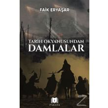 Tarih Okyanusundan Damlalar - Faik Eryaşar - Parana Yayınları