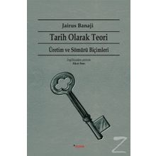 Tarih Olarak Teori - Jairus Banaji