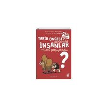 Tarih Öncesi Dönemde İnsanlar Nasıl Yaşıyordu - Jean Marc Rio