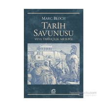 TARIH SAVUNUSU VEYA TARIHÇILIK MESLEĞI - MARC BLOCH
