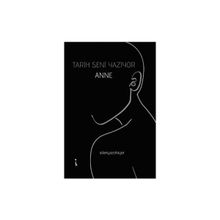 Tarih Seni Yazıyor Anne - Şilan Kızılkaya