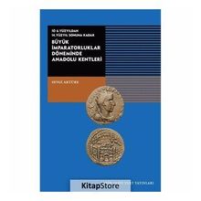 Tarih Vakfı Yurt Yayınları Büyük İmparatorluklar Döneminde Anadolu Kentleri-iö.6.yüzyıldan 14.yüzyıl Sonuna Kadar - Sevgi Aktüre