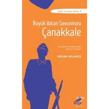 TARİH VE İNSAN DİZİSİ BÜYÜK VATAN SAVUNMASI ÇANAKKALE 6-7-8. SINIFLAR - ERCAN DOLAPÇI