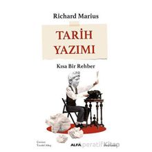 Tarih Yazımı Kısa Bir Rehber Richard Marius Alfa Yayınları