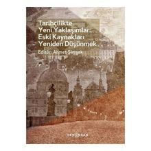 Tarihçilikte Yeni Yaklaşımlar: Eski Kaynakları Yeniden Düşünmek Yeni İnsan Yayınevi