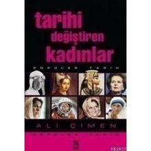 TARIHI DEĞİŞTİREN KADINLAR - ALI ÇİMEN