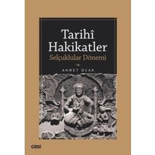 Tarihi Hakikatler Selçuklular Dönemi - Çizgi Kitabevi