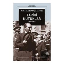 Tarihi Nutuklar 1922-1924 - Mustafa Kemal Atatürk