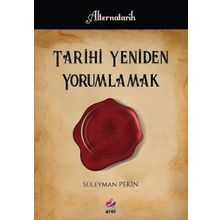 Tarihi Yeniden Yorumlamak -Süleyman Pekin