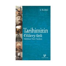 TARIHIMIZIN GÜLERYÜZÜ - MEHMET NURI YARDIM