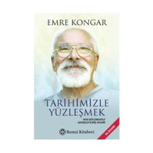 Tarihimizle Yüzleşmek - Emre Kongar