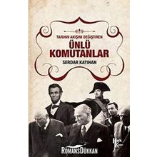 Tarihin Akışını Değiştiren Ünlü Komutanlar - Serdar Kayıhan