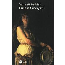 TARIHIN CINSIYETI - FATMAGÜL BERKTAY