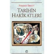 Tarihin Hakikatleri - Ferdan Ergut - İletişim Yayınevi