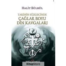 Tarihin Süzgecinde Çağlar Boyu Din Kavgaları / Halit Bülbül